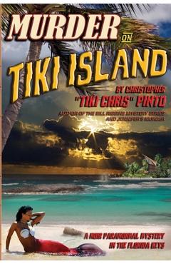 Coperta cărții 'Murder on Tiki Island: A Noir Paranormal Mystery in the Florida Keys: By the author of Murder Behind the Closet Door -'