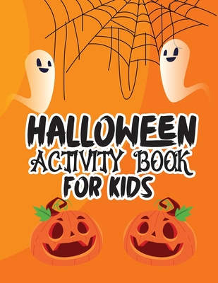 Halloween activity book for kids: Over 100 pages Happy Halloween activity book for kids ages 5 to 12, including coloring pictures, mazes, word search, - Lora Loson