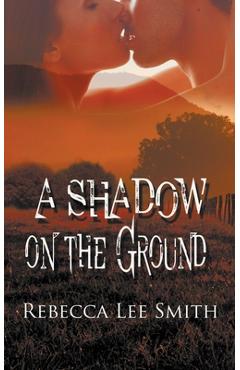 Coperta cărții 'A Shadow on the Ground - Rebecca Lee Smith'