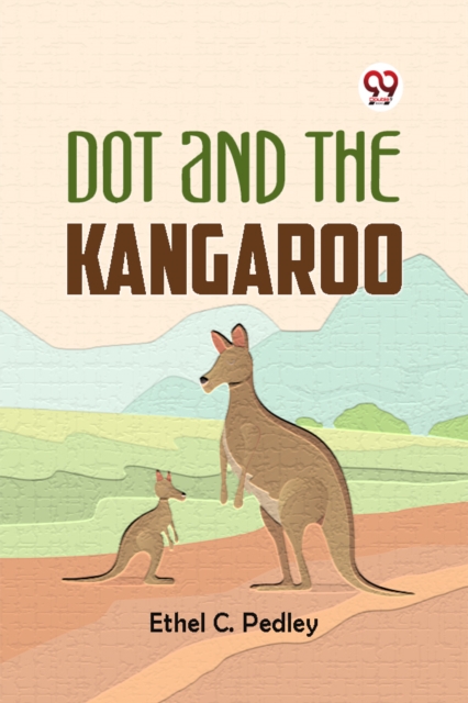 Dot and the Kangaroo - Ethel C. Pedley