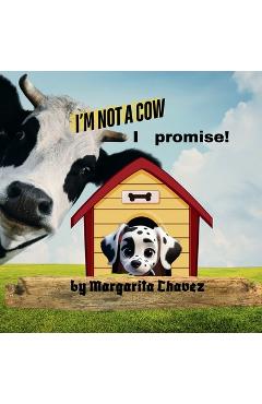 Poza produsului I'm Not a Cow, I Promise - Margarita Chavez