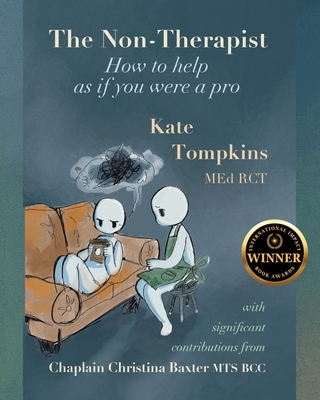 The Non-Therapist: How to help as if you were a pro - Kate Tompkins