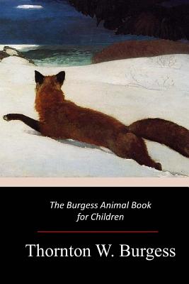 Coperta cărții 'The Burgess Animal Book for Children - Thornton W. Burgess'