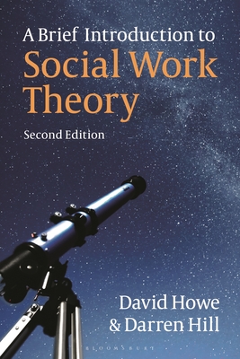 A Brief Introduction to Social Work Theory - David Howe