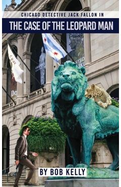 Coperta cărții 'Detective Jack Fallon In The Case of The Leopard Man - Bob Kelly'