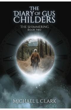 Coperta cărții 'The Diary of Gus Childers - Michael L. Clark'