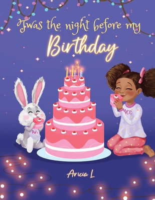 Twas the night before my Birthday - Aricia L