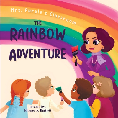 The Rainbow Adventure - Rhenee K. Bartlett