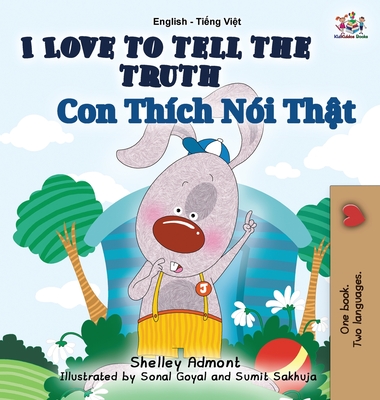 I Love to Tell the Truth: English Vietnamese Bilingual Edition - Shelley Admont