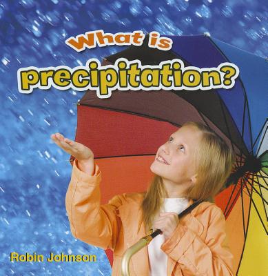 What Is Precipitation? - Robin Johnson