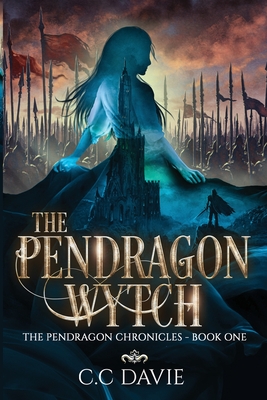 The Pendragon Wytch - C. C. Davie