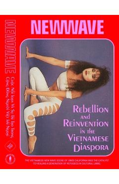 Coperta cărții 'New Wave: Rebellion and Reinvention in the Vietnamese Diaspora - Elizabeth Ai'