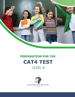 CAT4 Test Preparation - Level B (Ages 8-11) - Full Test Practice - Riley Alexander