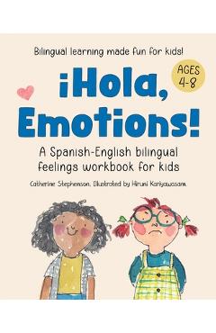 Coperta cărții '¡Hola, Emotions!: A Spanish-English bilingual feelings workbook for kids - Catherine Stephenson'
