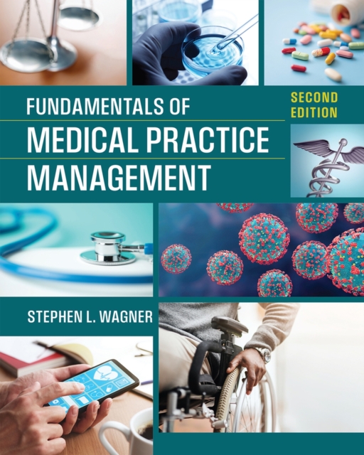 Coperta cărții 'Fundamentals of Medical Practice Management, Second Edition - Stephen L. Wagner'