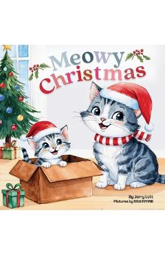 Coperta cărții 'Meowy Christmas: A Funny, Cute, and Pun-tastic Rhyming Book for Babies or Toddlers (Merry Christmas Gift Puns Book) -'