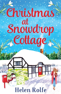 Christmas at Snowdrop Cottage - Helen Rolfe