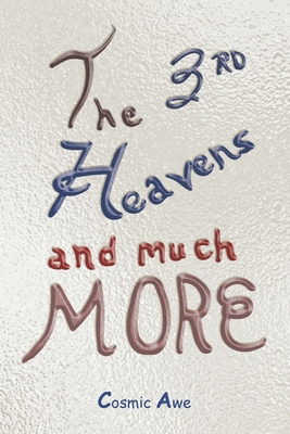 The 3rd Heavens and Much MORE - Cosmic Awe