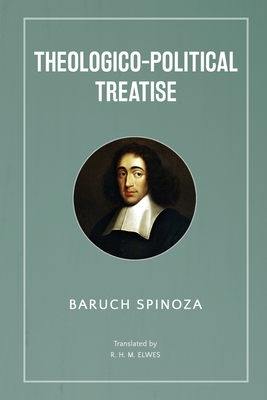 Theologico-Political Treatise - Baruch Spinoza