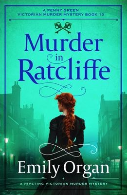 Murder in Ratcliffe: A riveting Victorian murder mystery - Emily Organ
