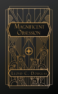 Magnificent Obsession - Lloyd C. Douglas