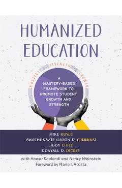 Coperta cărții 'Humanized Education: A Mastery-Based Framework to Promote Student Growth and Strength (a Framework for Growing'