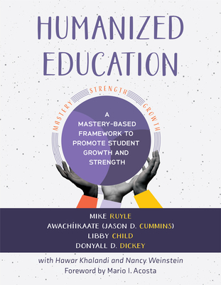 Coperta cărții 'Humanized Education: A Mastery-Based Framework to Promote Student Growth and Strength (a Framework for Growing'
