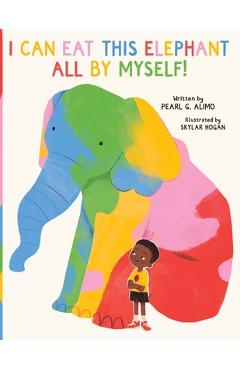 Coperta cărții 'I Can Eat This Elephant All by Myself! - Pearl Gifty Alimo'