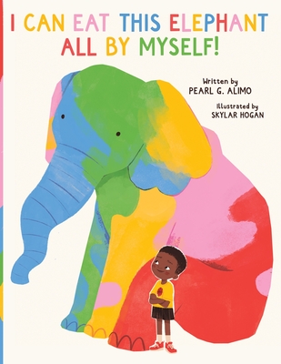 Coperta cărții 'I Can Eat This Elephant All by Myself! - Pearl Gifty Alimo'