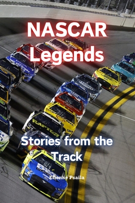 NASCAR Legends: Stories from the Track - Etienne Psaila