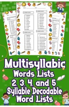 Coperta cărții 'Multisyllabic Words Lists 2, 3, 4, and 5 Syllable Decodable Word Lists: Uncover the Ultimate Multisyllabic Word Lists!'