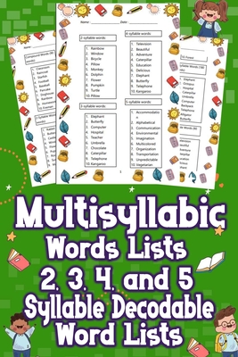 Coperta cărții 'Multisyllabic Words Lists 2, 3, 4, and 5 Syllable Decodable Word Lists: Uncover the Ultimate Multisyllabic Word Lists!'
