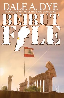 Beirut File - Dale Dye