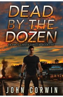 Coperta cărții 'Dead By The Dozen: A Mystery Action Thriller - Austin Rising'