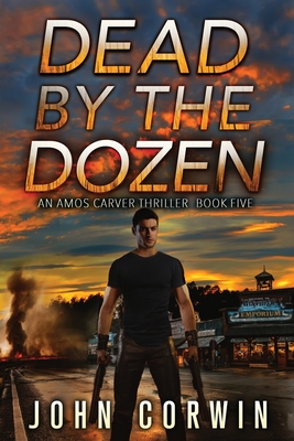 Dead By The Dozen: A Mystery Action Thriller - Austin Rising