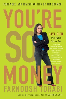 You're So Money: Live Rich, Even When You're Not - Farnoosh Torabi