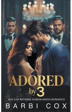 Coperta cărții 'Adored by 3 - Barbi Cox'