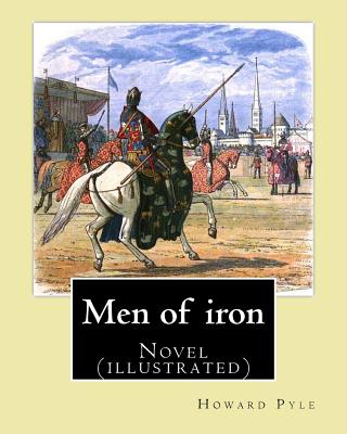 Men of iron By: Howard Pyle: Novel (illustrated) - Howard Pyle