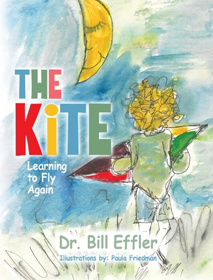 The Kite: Learning To Fly Again - Bill Effler
