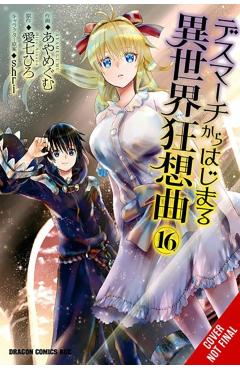 Coperta cărții 'Death March to the Parallel World Rhapsody, Vol. 16 (Manga): Volume 16 - Hiro Ainana'