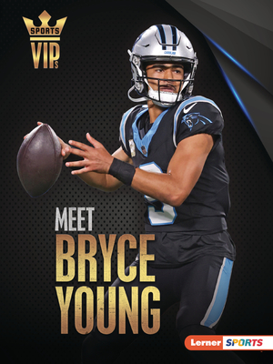 Meet Bryce Young: Carolina Panthers Superstar - Margaret J. Goldstein