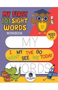 Coperta cărții 'My First 101 Sight Words Workbook: Fun and Easy Way to Learn High Frequency Sight Words for Kindergarten and Preschool'