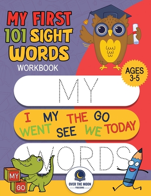 Coperta cărții 'My First 101 Sight Words Workbook: Fun and Easy Way to Learn High Frequency Sight Words for Kindergarten and Preschool'