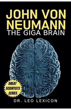 Coperta cărții 'John Von Neumann: The Giga Brain - Leo Lexicon'
