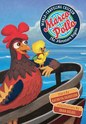 Coperta cărții 'Marco Pollo, World-Traveling Chicken: The Adventure Begins - Kathryn Dickerson'