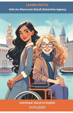 Coperta cărții 'Learn Dutch with the Moroccan-Dutch Detective Agency: Interlinear Dutch to English - Laura Van Den End'