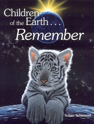 Children of the Earth... Remember - Schim Schimmel