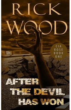 Poza produsului After the Devil Has Won - Rick Wood