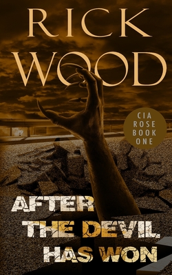 Coperta cărții 'After the Devil Has Won - Rick Wood'