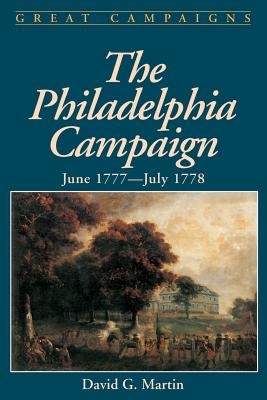 Coperta cărții 'The Philadelphia Campaign: June 1777- July 1778 - David G. Martin'